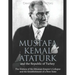 Mustafa Kemal Atatürk and the Republic of Turkey: The History of the Ottoman Empire's Collapse and the Establishment of a New State