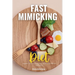 Fast Mimicking Diet: A Beginner's 2-Week Step-by-Step Guide and Overview on FMD, With Sample Recipes