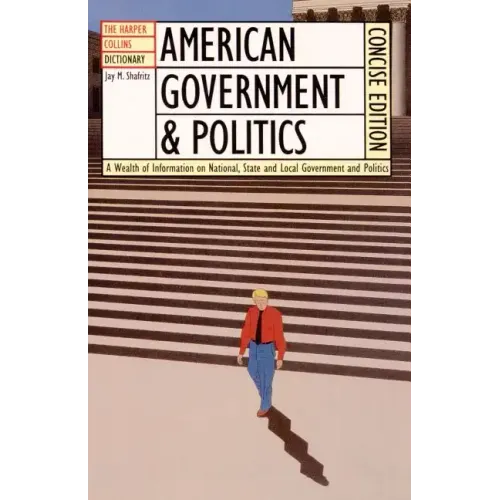 The HarperCollins Dictionary of American Government and Politics