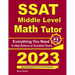 SSAT Middle Level Math Tutor: Everything You Need to Help Achieve an Excellent Score