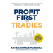 Profit First for Tradies: Transform your business from a cash eating monster to a money making machine