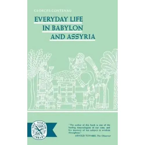 Everyday Life in Babylon and Assyria