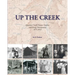 Up the Creek: Parachute Creek's Pioneer Families and Energy Development 1875-2015