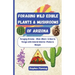 Foraging Wild Edible Plants & Mushrooms of Arizona