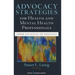 Advocacy Strategies for Health and Mental Health Professionals: From Patients to Policies