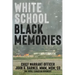 White School, Black Memories
