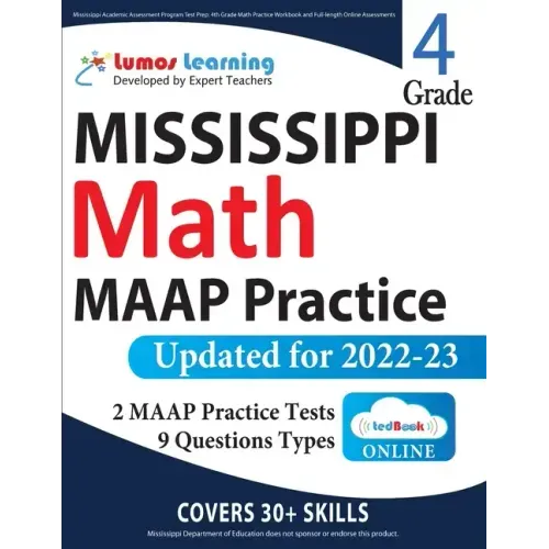 Mississippi Academic Assessment Program Test Prep: 4th Grade Math Practice Workbook and Full-length Online Assessments: MAAP Study Guide