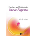 Exercises and Problems in Linear Algebra