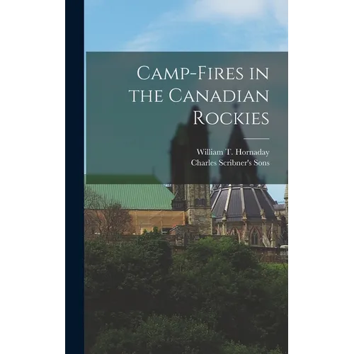Camp-Fires in the Canadian Rockies