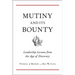 Mutiny and Its Bounty: Leadership Lessons from the Age of Discovery