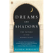 Dreams and Shadows: The Future of the Middle East