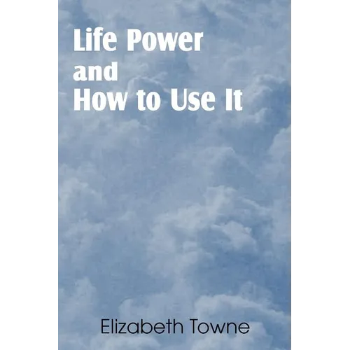 Life Power and How to Use It