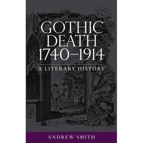 Gothic Death 1740-1914: A Literary History