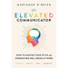 The Elevated Communicator: How to Master Your Style and Strengthen Well-Being at Work