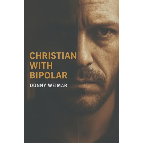 Christian With Bipolar Disorder: A survival guide.
