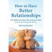 How to Have Better Relationships: The Skills You Need, the Actions to Take based on The 5 Personality Patterns