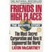 Friends in High Places: The Bechtel Story: The Most Secret Corporation and How It Engineered the World