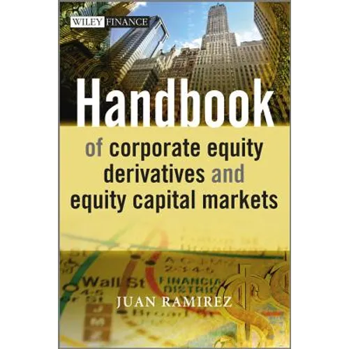 Handbook of Corporate Equity Derivatives and Equity Capital Markets