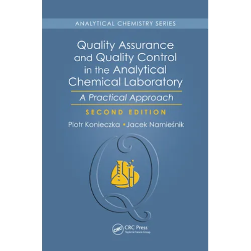 Quality Assurance and Quality Control in the Analytical Chemical Laboratory: A Practical Approach, Second Edition