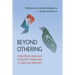 Beyond Othering: A Gandhian Approach to Conflict Resolution in India and Pakistan