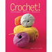 Crochet!: Techniques*stitches*patterns