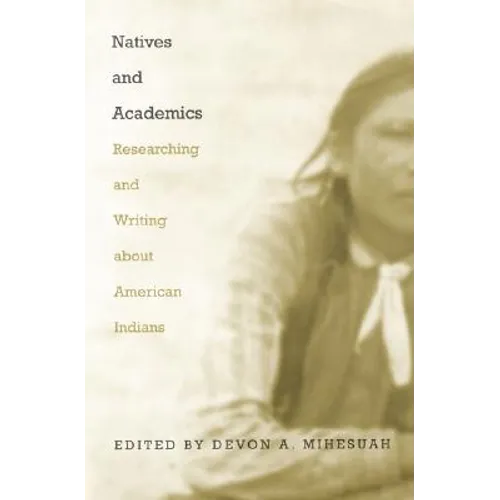 Natives and Academics: Researching and Writing about American Indians