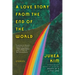 A Love Story from the End of the World: Stories