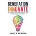 Generation Innovate: Unleashing the Creative Revolution of Millennials and Gen-Z