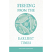 Fishing from the Earliest Times
