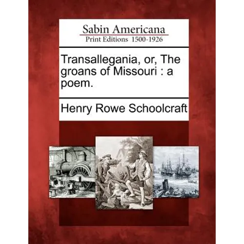 Transallegania, Or, the Groans of Missouri: A Poem.