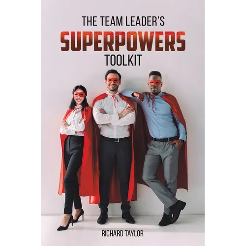 The Team Leader's SuperPowers Toolkit