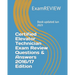 Certified Elevator Technician Exam Review Questions & Answers 2016/17 Edition
