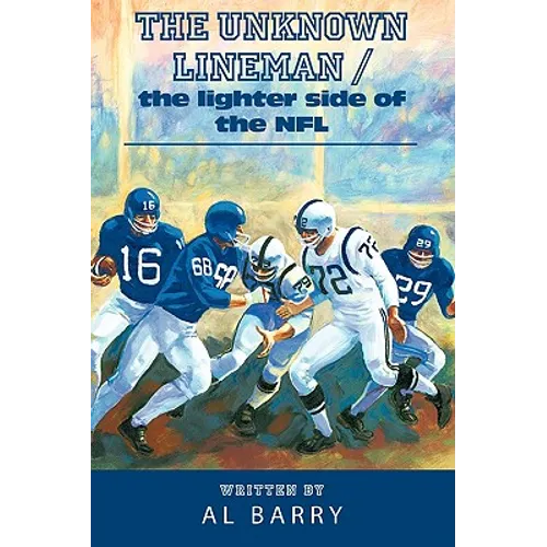 The Unknown Lineman / the lighter side of the NFL