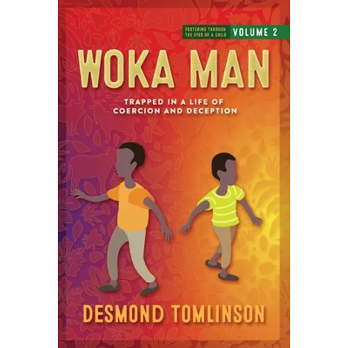 Woka Man: Trapped in a Life of Coercion and Deception