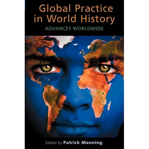 Global Practice in World History: Advances Worldwide