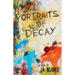 Portraits of Decay