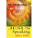 Jesus Speaking: On Awakening to Love