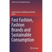 Fast Fashion, Fashion Brands and Sustainable Consumption