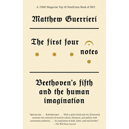 The First Four Notes: Beethoven's Fifth and the Human Imagination
