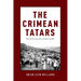 The Crimean Tatars: From Soviet Genocide to Putin's Conquest