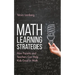 Math Learning Strategies: How Parents and Teachers Can Help Kids Excel in Math