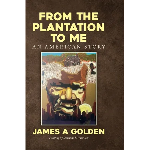 From the Plantation to Me an American Story
