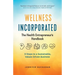 Wellness Incorporated: The Health Entrepreneur's Handbook