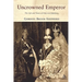 Uncrowned Emperor: The Life and Times of Otto Von Habsburg