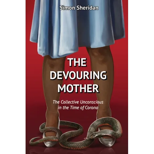 The Devouring Mother: The Collective Unconscious in the Time of Corona