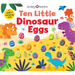 Ten Little Dinosaur Eggs (Little Squishies): A Color & Matching Book