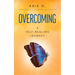 Overcoming: A Self-Healing Journey