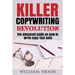 Killer Copywriting Revolution: Master The Art Of Writing Copy That Sells (Two Book Bundle)