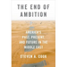 The End of Ambition: America's Past, Present, and Future in the Middle East