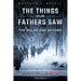 The Bulge and Beyond: The Things Our Fathers Saw-The Untold Stories of the World War II Generation-Volume VI
